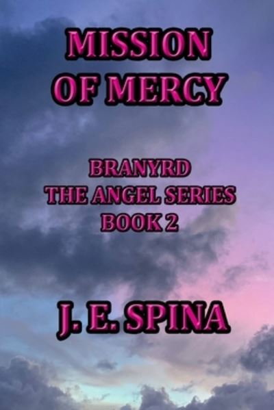 Cover for J. E. Spina · Mission of Mercy (Book) (2023)