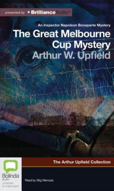The Great Melbourne Cup Mystery (The Arthur Upfield Collection) - Arthur Upfield - Audiobook - Bolinda Audio - 9781743141397 - 19 listopada 2012