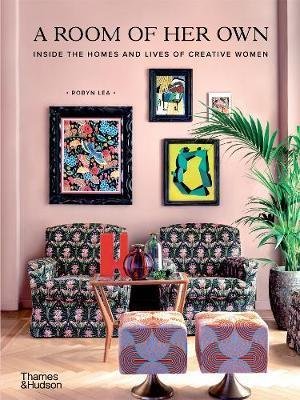 Cover for Robyn Lea · A Room of Her Own: Inside the Homes and Lives of Creative Women (Hardcover Book) (2021)
