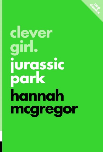 Hannah McGregor · Clever Girl: Jurassic Park (Paperback Book) (2024)
