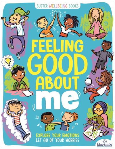 Cover for Ellen Bailey · Feeling Good About Me: Explore Your Emotions, Let Go of Your Worries - Buster Wellbeing (Paperback Book) (2021)