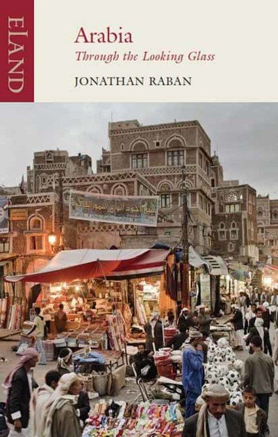 Cover for Jonathan Raban · Arabia through the Looking Glass (Pocketbok) (2018)