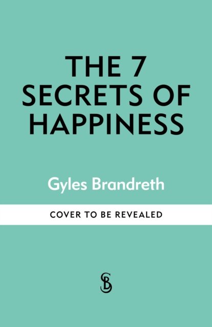 Cover for Gyles Brandreth · The 7 Secrets of Happiness: An Optimist's Journey (Inbunden Bok) (2024)