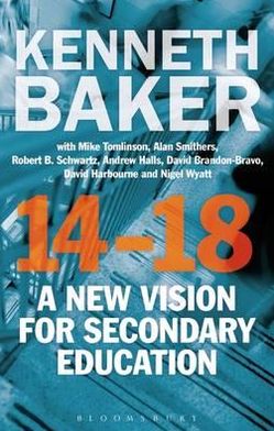 Cover for Lord Kenneth Baker · 14-18 - A New Vision for Secondary Education (Hardcover Book) (2013)