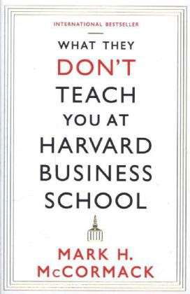 Cover for Mark H. McCormack · What They Don't Teach You At Harvard Business School (Paperback Book) [Main edition] (2014)