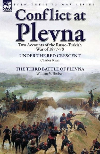 Cover for Charles Ryan · Conflict at Plevna: Two Accounts of the Russo-Turkish War of 1877-78 (Paperback Book) (2013)