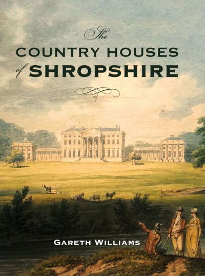 Cover for Gareth Williams · The Country Houses of Shropshire (Inbunden Bok) (2021)