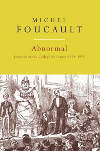 Abnormal: Lectures at the College de France, 1974–1975 - Michel Foucault - Livros - Verso Books - 9781784786397 - 1 de setembro de 2016