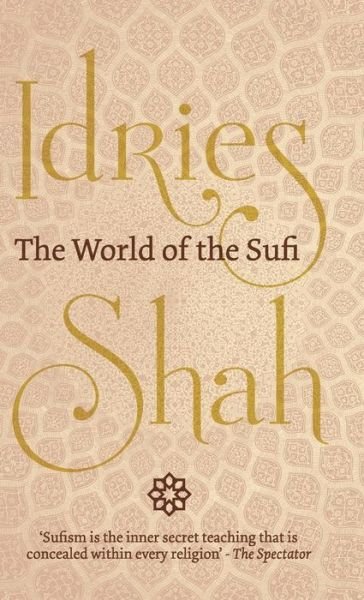 Cover for Idries Shah · The World of the Sufi (Hardcover bog) (2019)