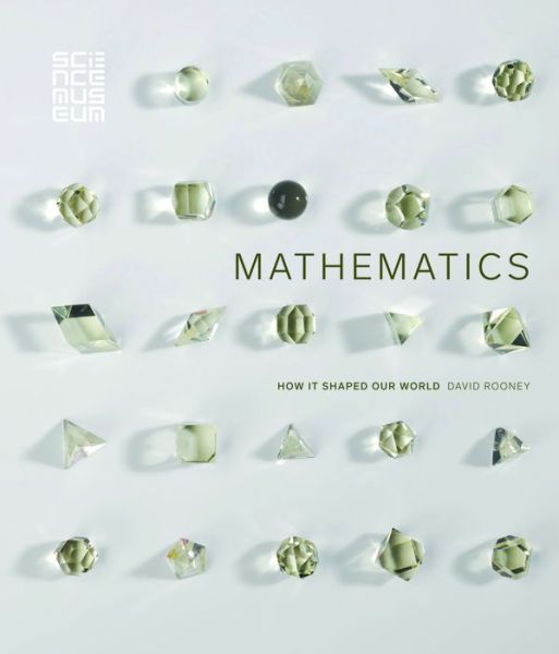 Cover for David Rooney · Mathematics: How it Shaped Our World (Hardcover Book) (2017)