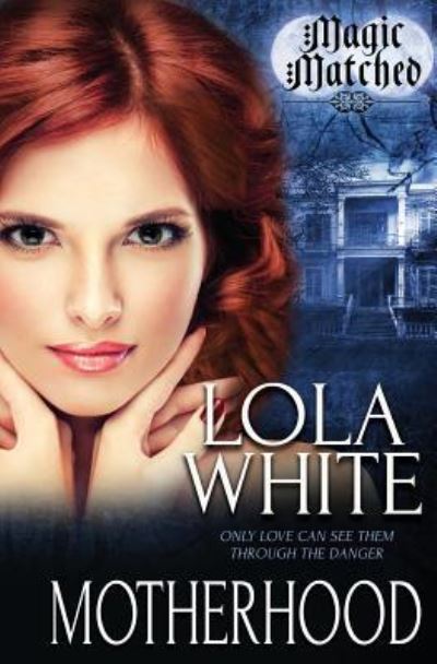 Cover for Lola White · Magic Matched (Paperback Book) (2016)