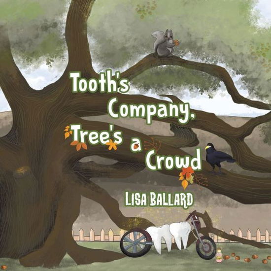 Cover for Lisa Ballard · Tooth's Company, Tree's a Crowd (Paperback Book) (2019)