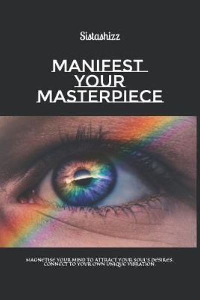 Cover for Sista Shizz · Manifest Your Masterpiece (Paperback Book) (2019)