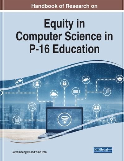 Cover for Jared Keengwe · Handbook of Research on Equity in Computer Science in P-16 Education (Innbunden bok) (2020)
