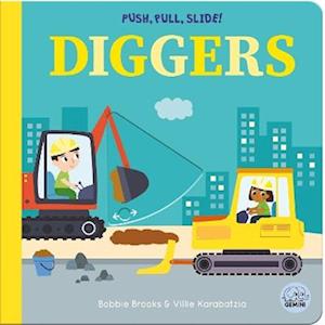 Cover for Bobbie Brooks · Push, Pull, Slide! Diggers - Push Pull Slide (Board book) (2025)