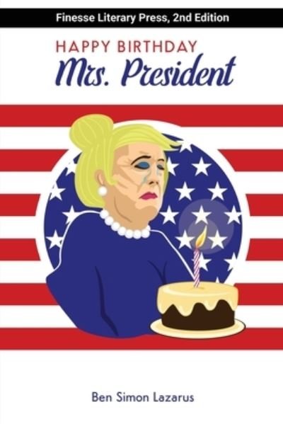 Cover for Ben Simon Lazarus · Happy Birthday Mrs President (Paperback Book) (2020)