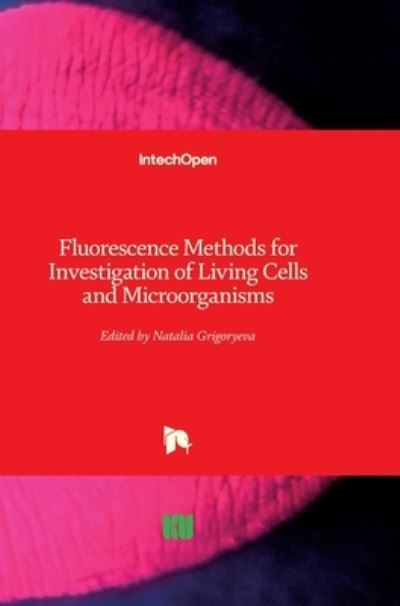 Cover for Natalia Grigoryeva · Fluorescence Methods for Investigation of Living Cells and Microorganisms (Hardcover Book) (2020)