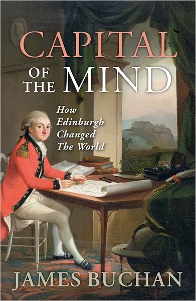 Cover for James Buchan · Capital of the Mind: How Edinburgh Changed the World (Taschenbuch) (2007)