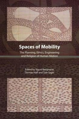 Cover for Sigurd Bergmann · Spaces of Mobility: Essays on the Planning, Ethics, Engineering and Religion of Human Motion (Hardcover Book) (2008)