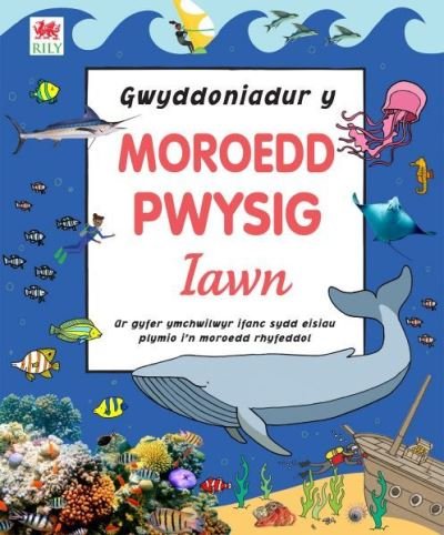 Cover for Dk · Gwyddoniadur y Moroedd Pwysig Iawn (Gebundenes Buch) (2022)