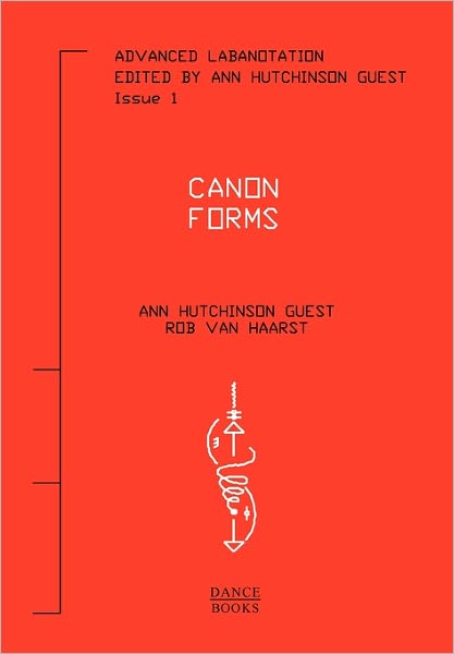 Cover for Ann Hutchinson Guest · Advanced Labanotation, Issue 1: Canon Forms (Pocketbok) (2011)