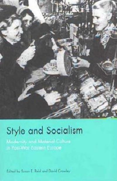 Cover for Susan Emily Reid · Style and Socialism: Modernity and Material Culture in Post-war Eastern Europe (Pocketbok) (2000)