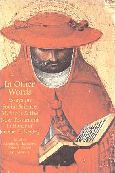 Cover for Anselm C Hagedorn · In Other Words: Essays on Social Science Methods and the New Testament in Honor of Jerome H. Neyrey (Hardcover Book) (2007)