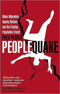 Peoplequake: Mass Migration, Ageing Nations and the Coming Population Crash - Fred Pearce - Books - Transworld Publishers Ltd - 9781905811397 - February 3, 2011