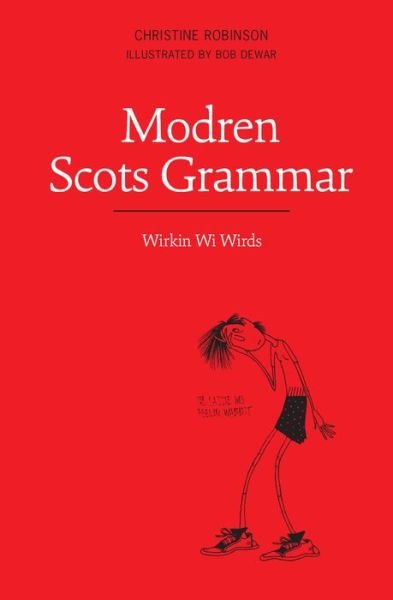 Cover for Christine Robinson · Modren Scots Grammar: Wirkin wi Wirds (Paperback Book) (2012)