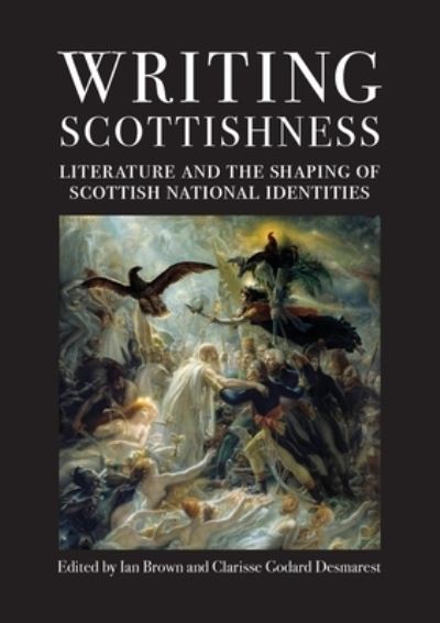 Cover for Writing Scottishness: Literature and the Shaping of Scottish National Identities - ASLS Occasional Papers (Paperback Book) (2023)