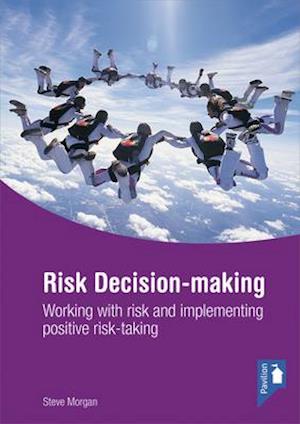 Risk Decision-making - Steve Morgan - Książki - Pavilion Publishing and Media Ltd - 9781908993397 - 1 lutego 2013