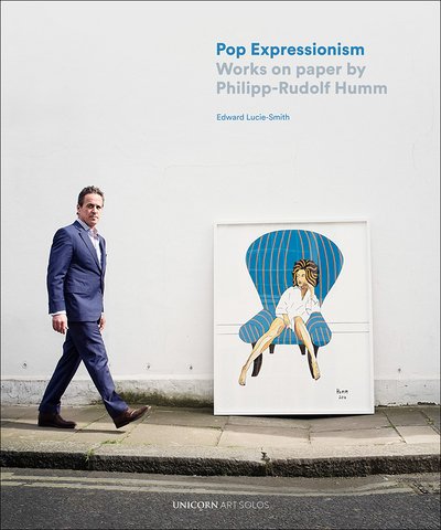 Cover for Edward Lucie-Smith · Pop Expressionism: Works on Paper by Philipp-Rudolf Humm - Art Solos (Hardcover Book) (2017)