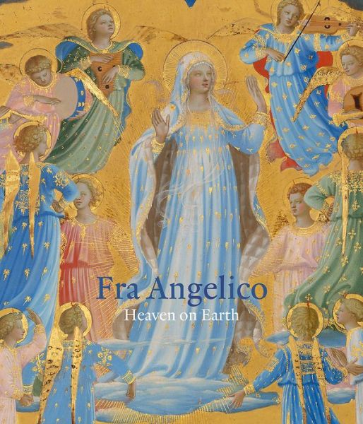 Cover for Nathaniel Silver · Fra Angelico: Heaven on Earth (Hardcover Book) (2025)