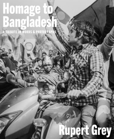 Cover for Rupert Grey · Homage to Bangladesh: A Memoir of a Time and a Place (Inbunden Bok) (2023)