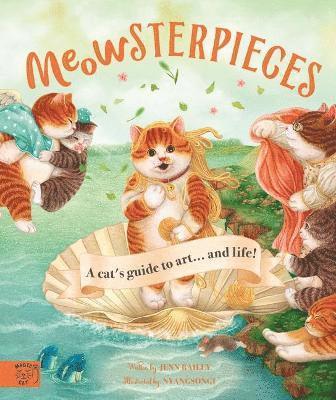 Meowsterpieces: A cat's guide to art - Jenn Bailey - Books - Magic Cat Publishing - 9781913520397 - April 14, 2022