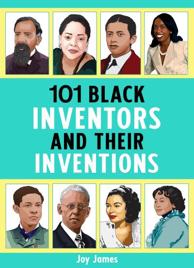 101 Black Inventors and their Inventions - Joy James - Books - Conscious Dreams Publishing - 9781913674397 - May 8, 2021