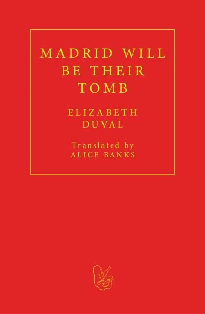 Cover for Elizabeth Duval · Madrid will be their Tomb (Taschenbuch) [London edition] (2023)