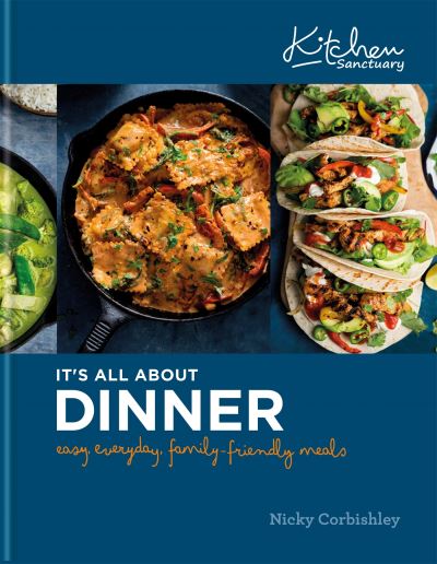 Cover for Nicky Corbishley · Kitchen Sanctuary: It's All About Dinner: Easy, Everyday, Family-Friendly Meals - Kitchen Sanctuary Series (Gebundenes Buch) (2022)