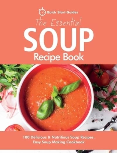 Cover for Quick Start Guides · The Essential Soup Recipe Book (Paperback Bog) (2020)
