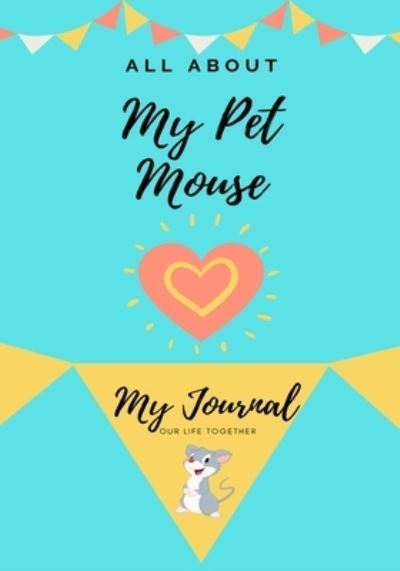 Cover for Petal Publishing Co · All About My Pet Mouse (Pocketbok) (2021)