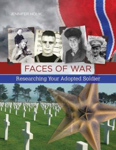 Cover for Jennifer Holik · Faces of War Researching Your Adopted Soldier (Paperback Book) (2016)