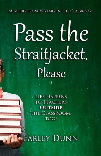 Cover for Farley L Dunn · Pass the Straitjacket, Please (Paperback Book) (2017)