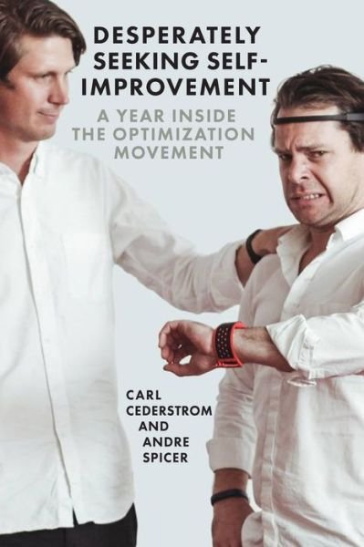 Cover for Carl Cederström · Desperately seeking self-improvement (Bog) (2017)