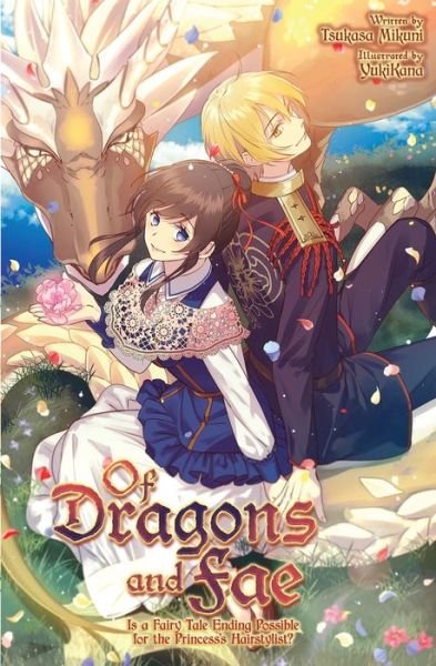 Cover for Tsukasa Mikuni · Of Dragons and Fae: Is a Fairy Tale Ending Possible for the Princess's Hairstylist? (Paperback Book) (2020)