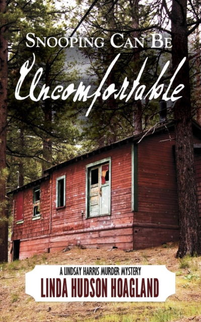 Snooping Can Be Uncomfortable - Linda Hudson Hoagland - Książki - Little Creek Books - 9781945619397 - 17 października 2017