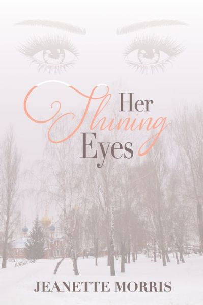 Her Shining Eyes - Jeanette Morris - Książki - Bold Vision Books - 9781946708397 - 3 września 2019