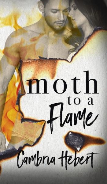 Cover for Cambria Hebert · Moth To A Flame (Inbunden Bok) (2019)