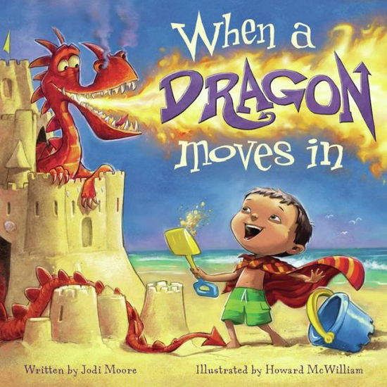 When a Dragon Moves In - Jodi Moore - Książki - Flashlight Press - 9781947277397 - 3 lipca 2023