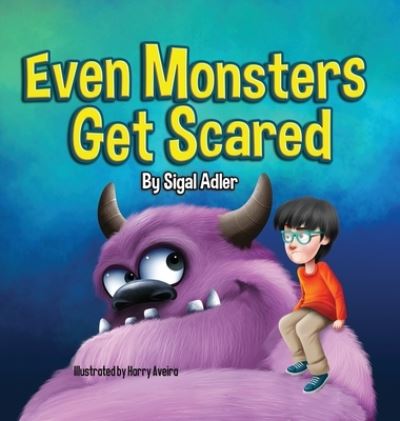 Cover for Adler Sigal · Even Monsters Get Scared (Hardcover Book) (2019)