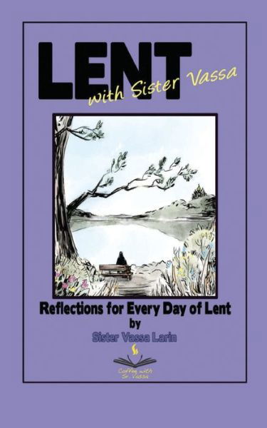 Lent with Sister Vassa - Sister Vassa Larin - Books - Xenophon Press LLC - 9781948717397 - February 12, 2022